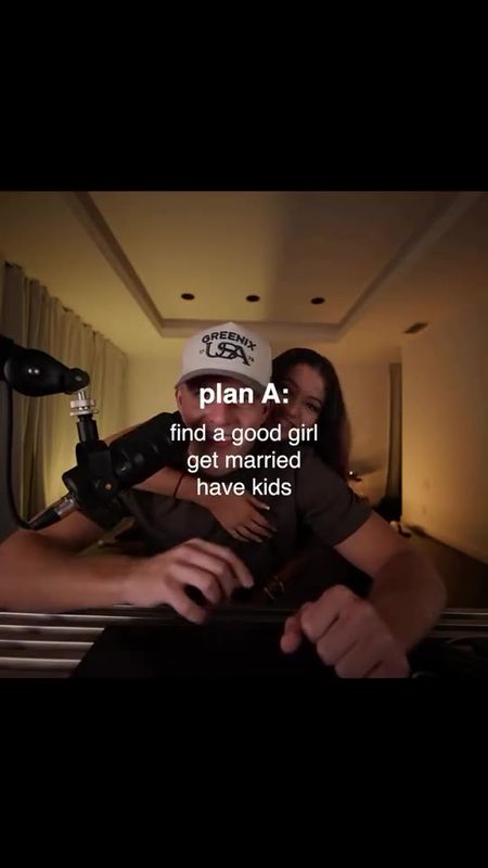 Plan A: find a good girl